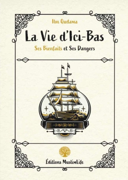 La Vie d’Ici-Bas - Ibn Qudama - MuslimLife