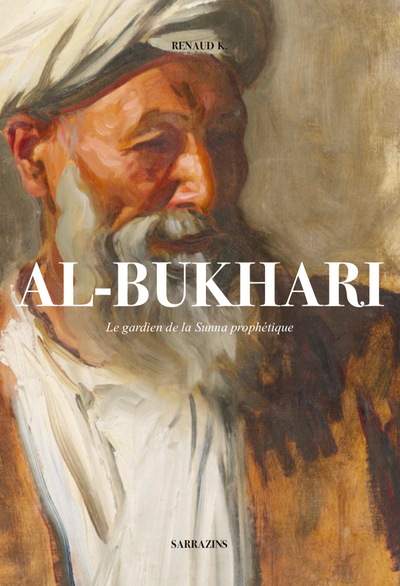 AL-BUKHARI – RENAUD K. – SARRAZINS ÉDITIONS 