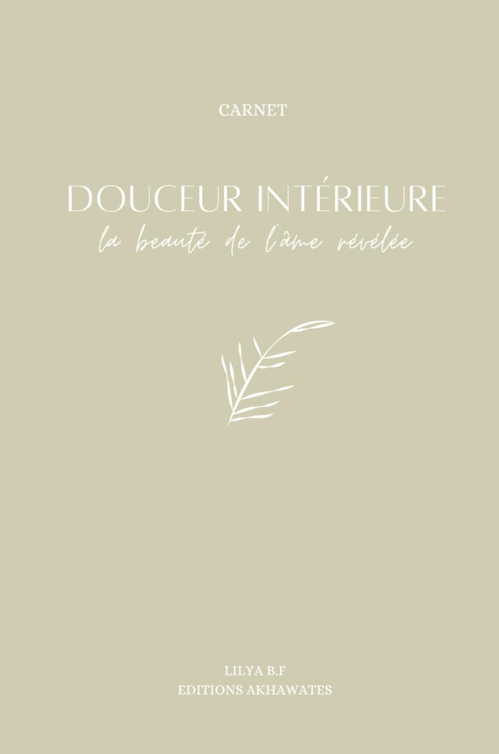 DOUCEUR INTÉRIEURE: LA BEAUTÉ DE L’ÂME RÉVÉLÉE