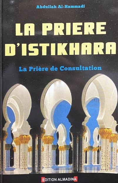 DAS GEBET VON ISTIKHÂRA, DAS GEBET DER BERATUNG -