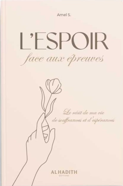 L’ESPOIR FACE AUX ÉPREUVES - AMEL S. -