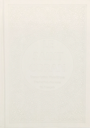 Der Heilige Koran – Phonetische Transkription und Übersetzung von Bedeutungen auf Französisch – Weiß