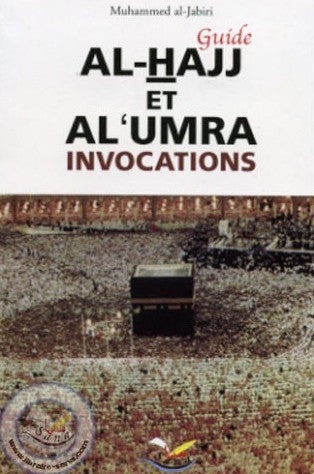 Guide Al-Hajj Et Al Umra Invocations