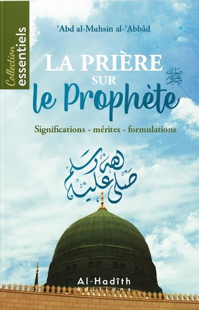 THE PRAYER ABOUT THE PROPHET: MEANINGS - MERITS - FORMULATIONS
