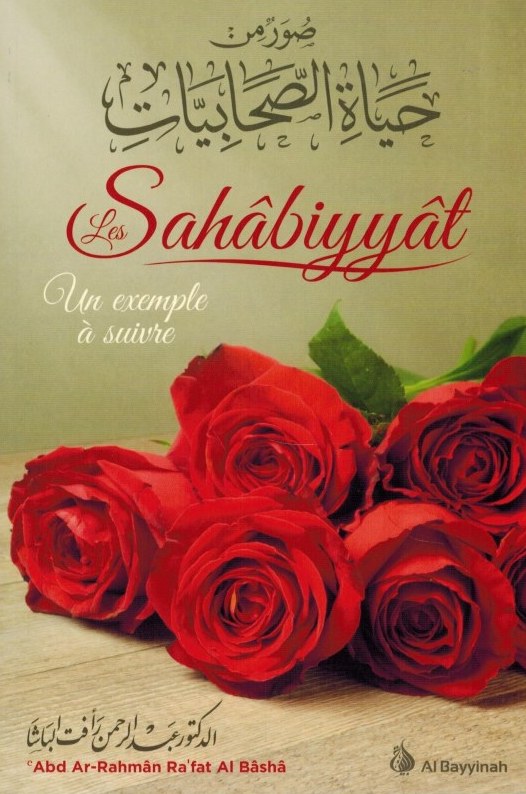 DER SAHÂBIYYÂT – EIN BEISPIEL, DEM SIE NACHFOLGEN KÖNNEN – ABD AR-RAHMÂN RA'FAT AL BÂSHÂ